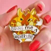Erstwilder Bring Me A Higher Love Enamel Pin^ Enamel Pins