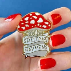 Erstwilder Shiitake Happens Enamel Pin^ Enamel Pins